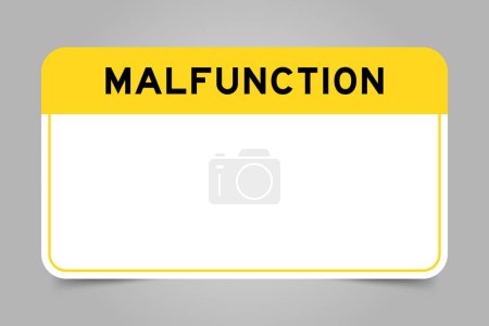 Label banner that have yellow headline with word malfunction and white copy space, on gray background