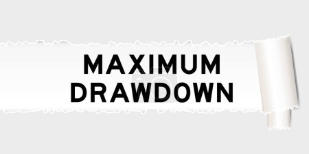 Ilustración de Fondo de papel gris rasgado que tiene la palabra máximo drawdown bajo parte desgarrada - Imagen libre de derechos