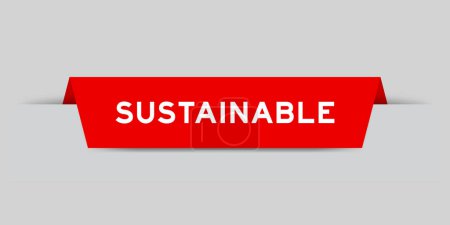 Etiqueta de color rojo insertada con palabra sostenible sobre fondo gris