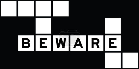 Alphabet letter in word beware on crossword puzzle background