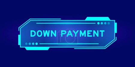 Illustration for Futuristic hud banner that have word down payment on user interface screen on blue background - Royalty Free Image