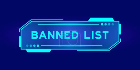 Ilustración de Banner futurista hud que tienen la palabra lista prohibida en la pantalla de la interfaz de usuario en fondo azul - Imagen libre de derechos