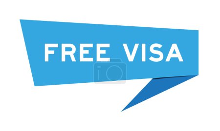 Blue color speech banner with word free visa on white background