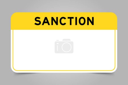 Label banner that have yellow headline with word sanction and white copy space, on gray background