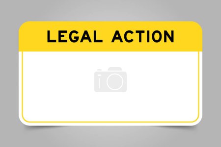 Etikettenbanner mit gelber Überschrift mit Wort rechtliche Schritte und weißem Kopierraum auf grauem Hintergrund