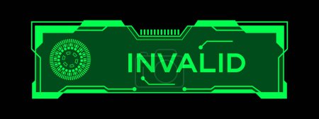 Green color of futuristic hud banner that have word invalid on user interface screen on black background