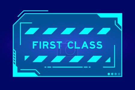 Illustration for Futuristic hud banner that have word first class on user interface screen on blue background - Royalty Free Image