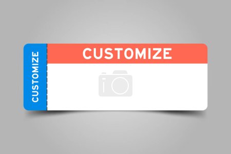 Blue and orange color ticket with word customize and white copy space