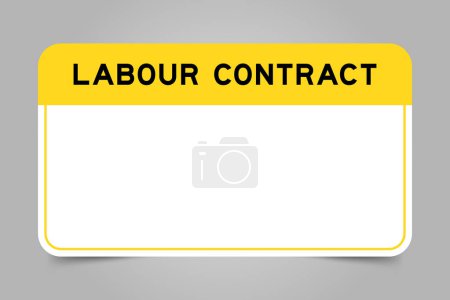 Illustration for Label banner that have yellow headline with word labour contract and white copy space, on gray background - Royalty Free Image