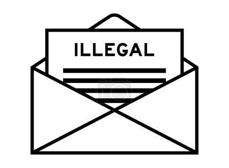 Envelope and letter sign with word illegal as the headline