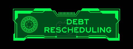 Green color of futuristic hud banner that have word debt rescheduling on user interface screen on black background
