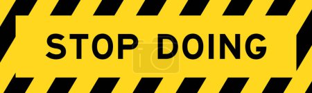 Yellow and black color with line striped label banner with word stop doing