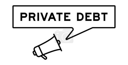 Megaphone icon with speech bubble in word private debt on white background