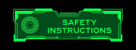 Green color of futuristic hud banner that have word safety instructions on user interface screen on black background
