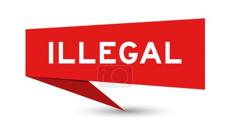 Rote Farbe Sprach-Banner mit Wort illegal auf weißem Hintergrund