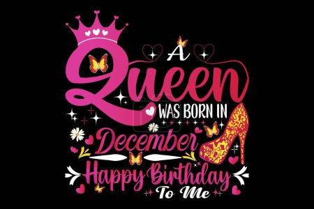 A Queen Was Born In December. Perfect Birthday shirt Design For You Or Gift This To Your Mom , Aunt, Sister, Friend, Daughter , Grandma, And Little Queen