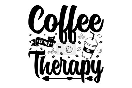 Illustration for Coffee is my therapy - coffee t-shirt design - Royalty Free Image