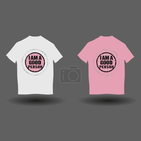 I am a good person t-shirt design. Modern t-shirt design 16.