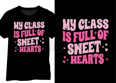 Illustration for My Class Is Full Of Sweet Hearts, School Quote, Teacher Life Quote. - Royalty Free Image