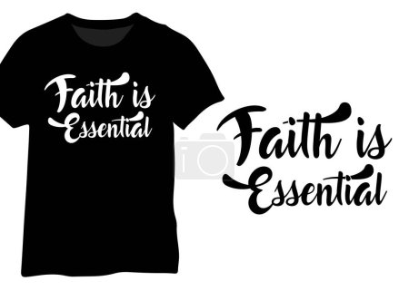 Illustration for Faith Is Essential, Faith Quote Typography, Faith Design - Royalty Free Image