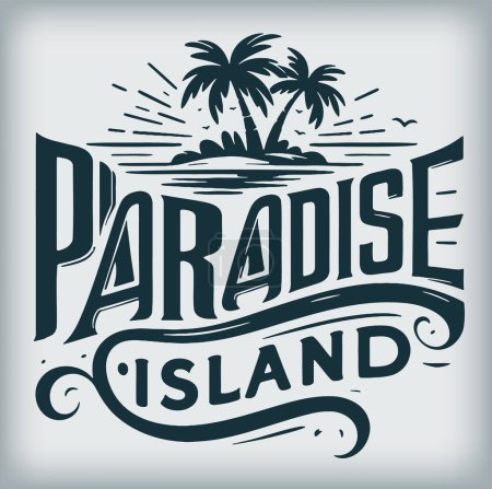 Monochrome vector illustration featuring the phrase Paradise Island in a beautiful script