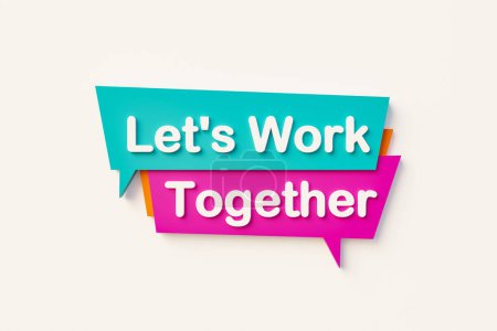 Photo for Let's work together - Speech bubble in orange, blue, purple and white text. Togetherness, motivation, inspiration, hiring and business concept. 3D illustration - Royalty Free Image