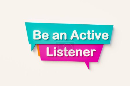Être un auditeur actif bulle de la parole en orange, bleu, violet et blanc texte. Attention, thérapie, soutien et écoute. Illustration 3D