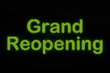 Photo for Grand Reopening, the text is displayed on a LED screen. The text "Grand Reopening" is illuminated with green LED. Reopening, business and new beginnings concept. 3D illustration - Royalty Free Image