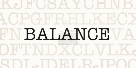 Photo for Balance. Page with letters in typewriter font. Part of the text in dark color. Equilibration, counterbalance, security, stability, settle,  steadiness, in balance, - Royalty Free Image