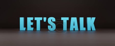Let's talk. Banner in blue capital letters with the message, let's talk. Communication, discussion, together, motivation, chat. 3D illustration