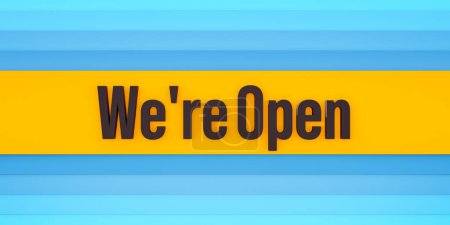 Wir sind offen. Gelbe und blaue Streifen. Der Text, wir sind offen in dunklen Buchstaben. Eröffnungsschild, Einkaufen, Einzelhandel, Information.
