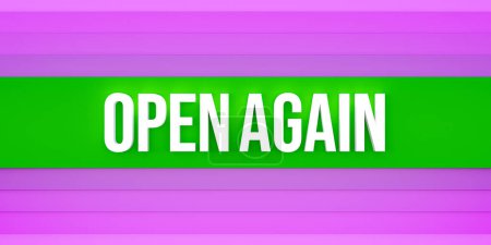Open Again.. Purple and green colored stripes. The text, open again in white letters. Re-opening, new beginning, commercial sign.