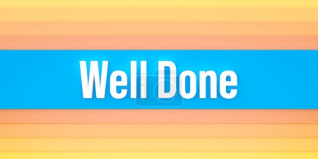 Well done. Orange and blue colored stripes. The text, well done in white letters. Feedback, achievement, success.