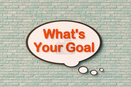 What's your goal? Speech bubble, orange letters against the brickwall. Mission, planning, strategy, objective. 3D illustration