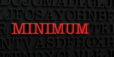 Minimum. Dark letters and the text minimum in red. Quantity, amount, minimal, smallest, low. 3D illustration