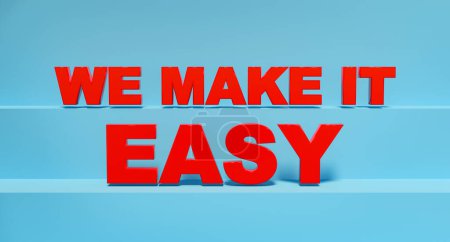 Wir machen es einfach. Rot glänzende Plastikbuchstaben, blauer Hintergrund. Slogan, Motto, coole Einstellung. 3D-Illustration