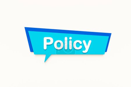 Policy, colored cartoon speech bubble, white text. Guide, rule, regulation, method. 3D illustration