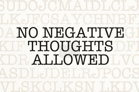 Photo for No negative thoughts allowed. Page with letters in typewriter font. Part of the text in dark color. Negative emotion, doubts, objections, concerns. - Royalty Free Image