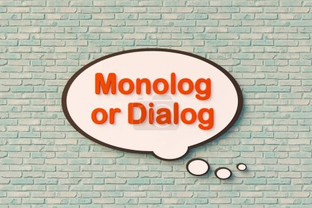 Monolog or Dialog? Speech bubble, orange letters against the brickwall. Lecture, speech, discussion, conversation, chat. 3D illustration
