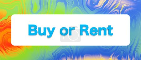 Buy or Rent. Colored banner and text. Leasing, charter, consumerism, choice.