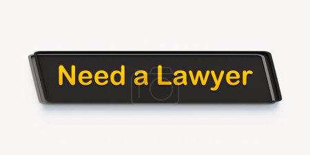 Need a lawyer. Yellow colored text, dark banner. Attorney, legal, law, process, trial. 