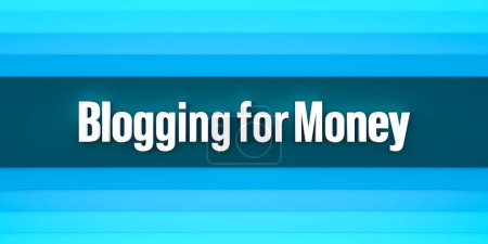 Photo for Blogging for money. Blue colored stripes. The text, blogging for money in white letters. Social Media, influencer, blogger, internet, follower, making money. - Royalty Free Image