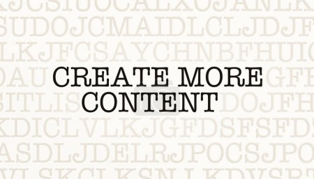 Create more content. Page with letters in typewriter font. Part of the text in dark color. Producing, making, creativity.