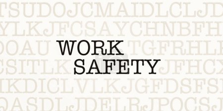 Work safety. Page with letters in typewriter font. Part of the text in dark color. Care, security, protection, safeguard, cover, assurance.