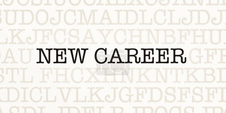 New career. Page with letters in typewriter font. Part of the text in dark color. Business, job, opportunity, Occupation, achievement.