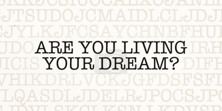 Are you ready living your deam? Page with letters in typewriter font. Part of the text in dark color. Optimisim, dreaming, inspiration, goals, imagination.