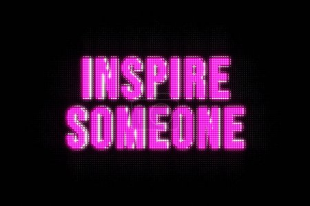Inspire Someone. Banner in pink capital letters. The text, inspire someone, illuminated. Advice, encouragement, presentation, business strategy.