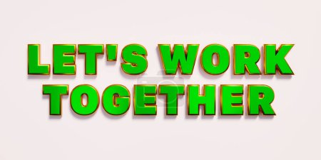 Téléchargez les photos : Travaillons ensemble. Mots en lettres majuscules métalliques vertes. Travail d'équipe, soutien, convivialité, partenariat. Illustration 3D - en image libre de droit