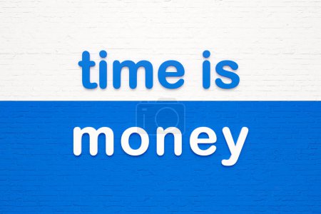 Time is money. Colored letters against a white and blue brick wall. Making money, urgency, return on investment, profit, business and finance. 3D illustration