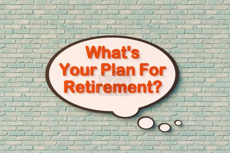 ¿Cuál es tu plan de jubilación? Burbuja del habla, letras naranjas contra el muro de ladrillo. Planificación, pensión, vejez, pobreza por edad. Ilustración 3D